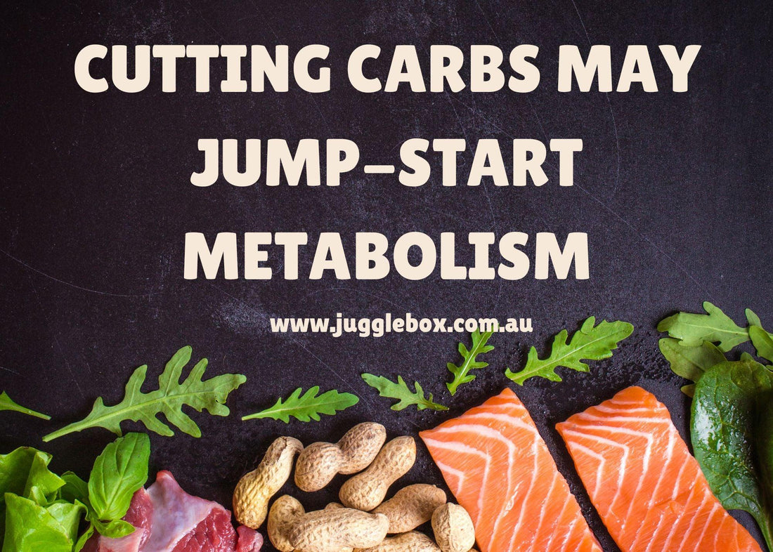 Harvard Finding: Cutting Carbs May Jump-start Metabolism - Jugglebox Australia